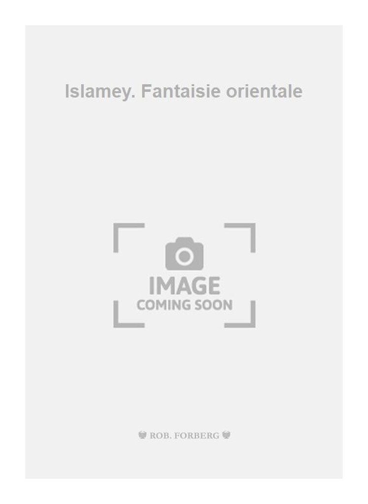 Islamey. Fantaisie orientale